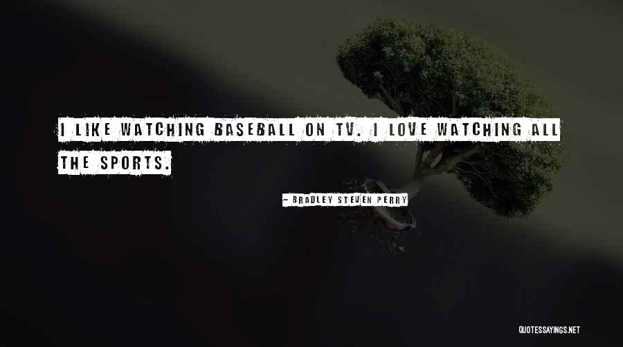 Watching Too Much Tv Quotes By Bradley Steven Perry Watching Too Much Tv Quotes By Bradley Steven Perry