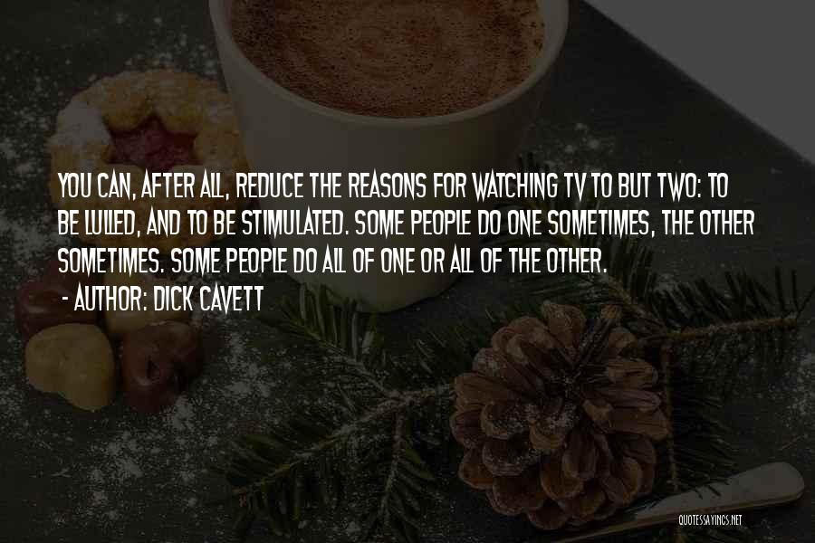 Watching Tv Quotes By Dick Cavett Watching Tv Quotes By Dick Cavett