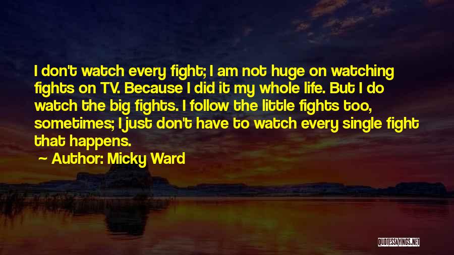 Watching Tv Quotes By Micky Ward