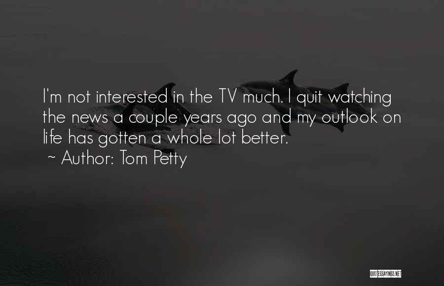 Watching Tv Quotes By Tom Petty