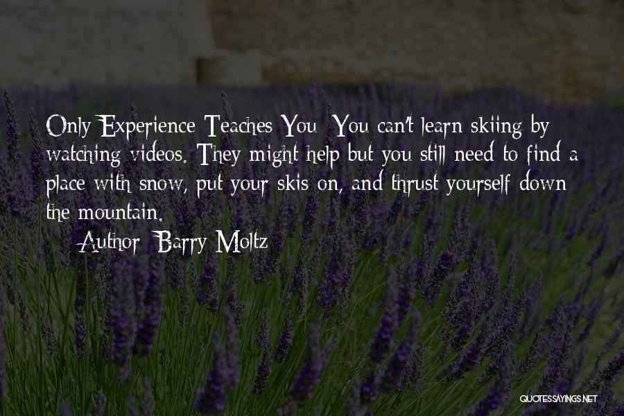 Watching Videos Quotes By Barry Moltz