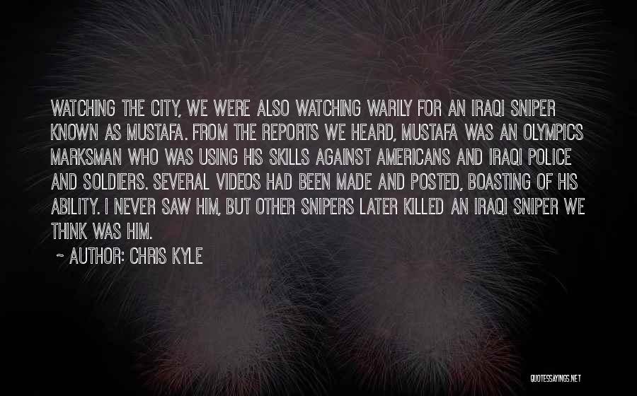 Watching Videos Quotes By Chris Kyle