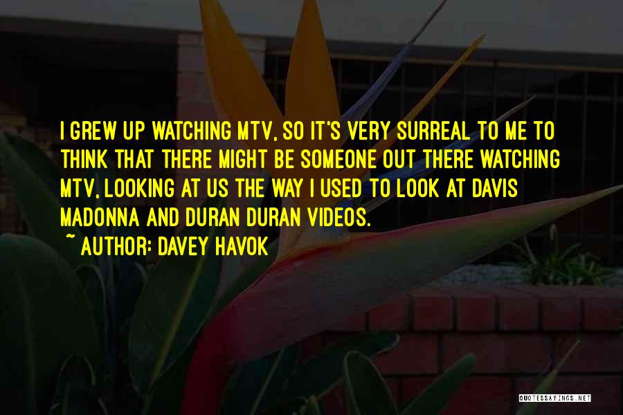 Watching Videos Quotes By Davey Havok