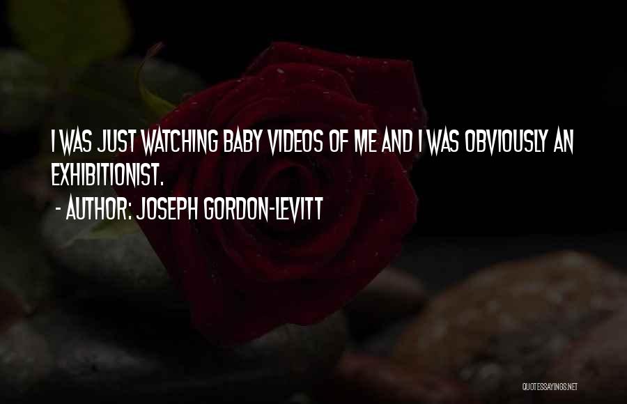 Watching Videos Quotes By Joseph Gordon-Levitt