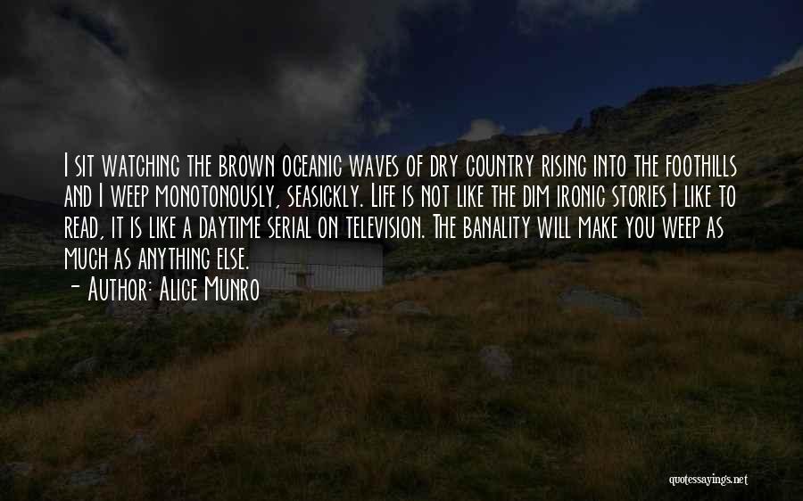 Watching Waves Quotes By Alice Munro