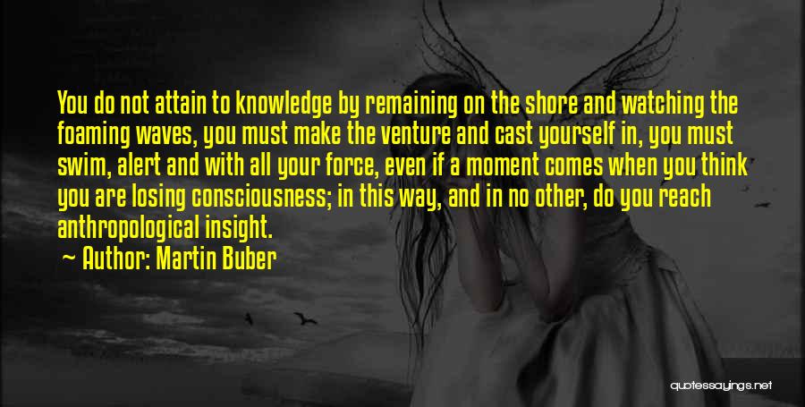 Watching Waves Quotes By Martin Buber