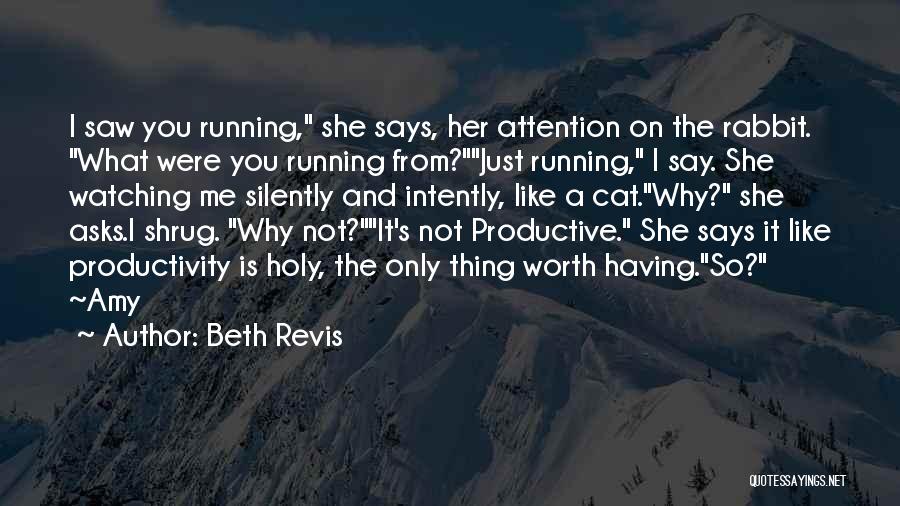 Watching What You Say Quotes By Beth Revis