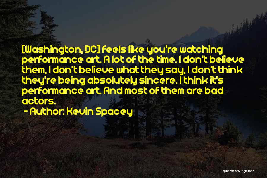 Watching What You Say Quotes By Kevin Spacey