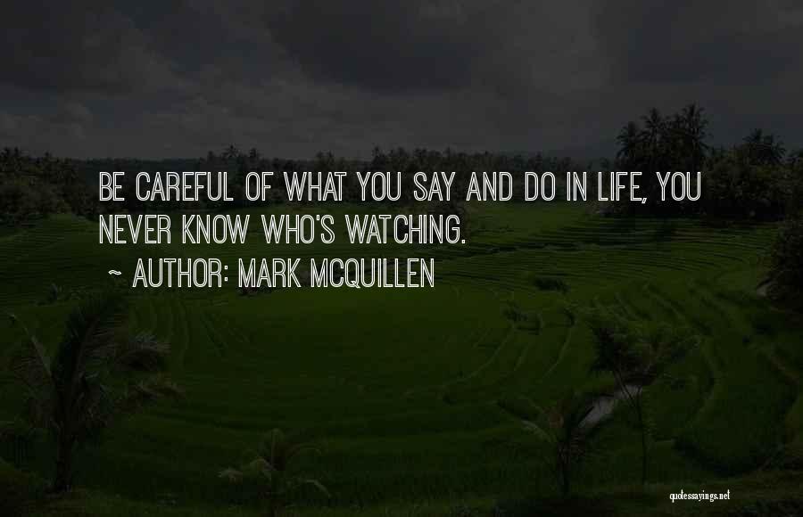 Watching What You Say Quotes By Mark McQuillen