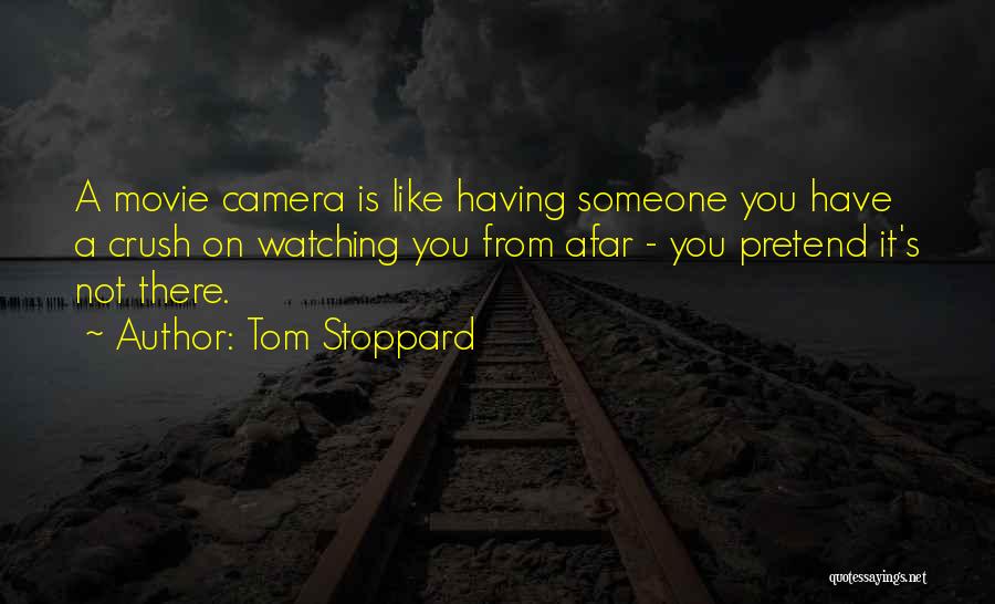 Watching You From Afar Quotes By Tom Stoppard