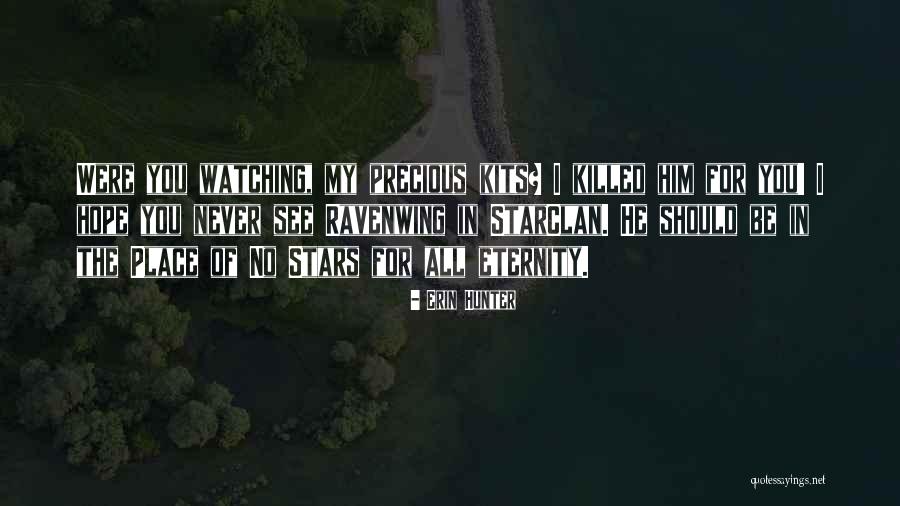 Watching You Quotes By Erin Hunter Watching You Quotes By Erin Hunter