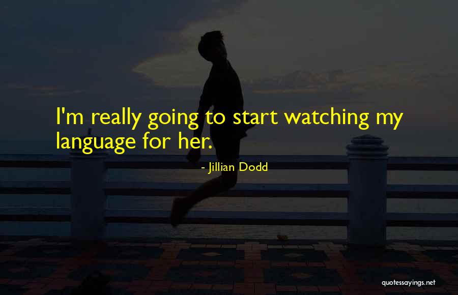 Watching Your Language Quotes By Jillian Dodd