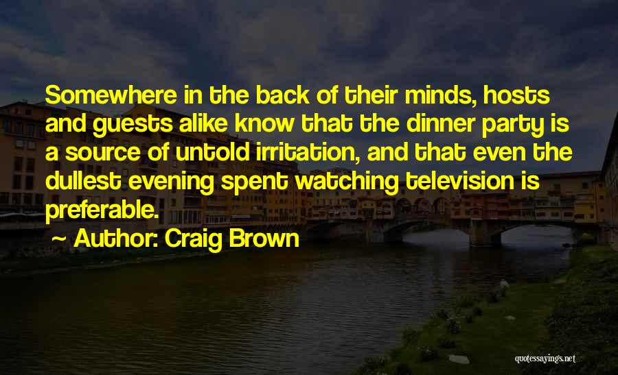 Watching Your Own Back Quotes By Craig Brown