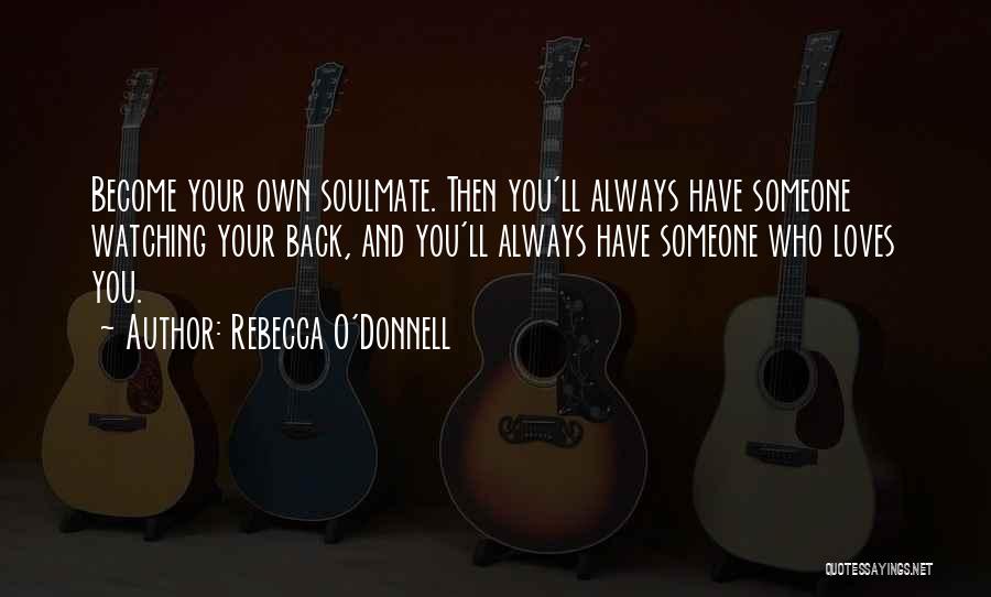 Watching Your Own Back Quotes By Rebecca O'Donnell