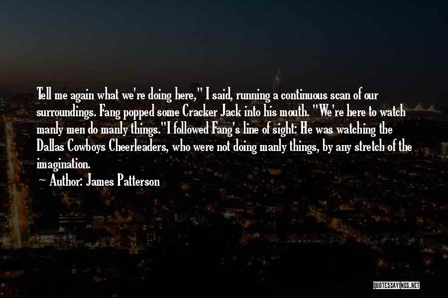 Watching Your Surroundings Quotes By James Patterson