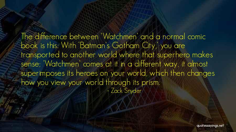 Watchmen Comic Book Quotes By Zack Snyder