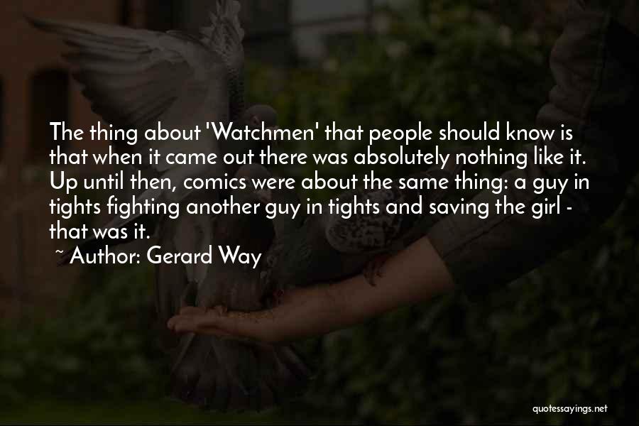 Watchmen Quotes By Gerard Way