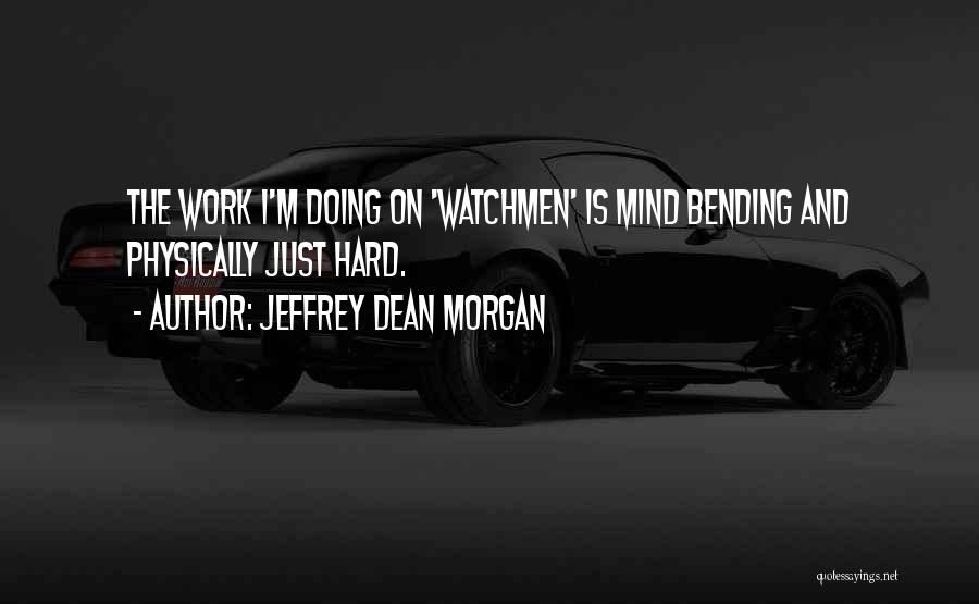 Watchmen Quotes By Jeffrey Dean Morgan