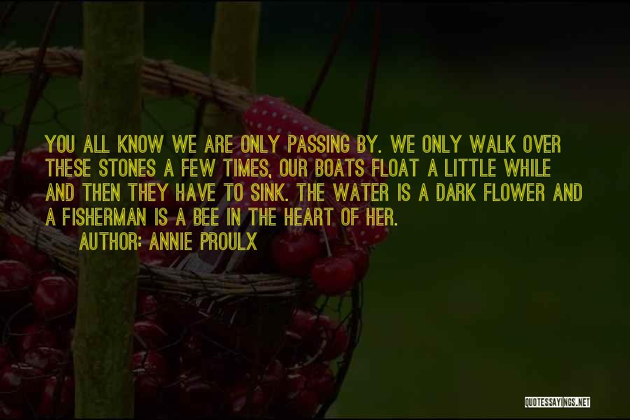 Water And Boats Quotes By Annie Proulx