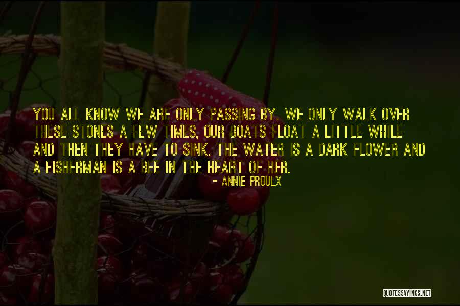 Water And Boats Quotes By Annie Proulx