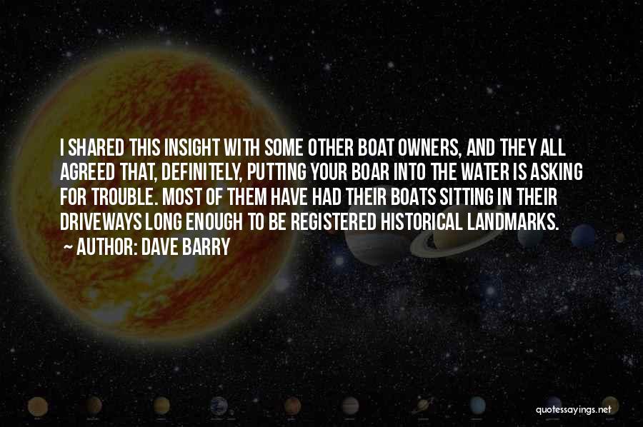 Water And Boats Quotes By Dave Barry