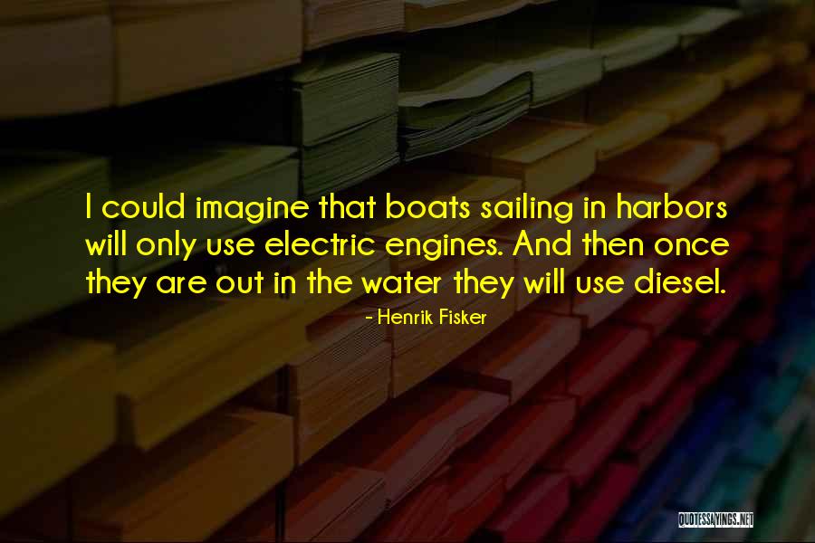 Water And Boats Quotes By Henrik Fisker