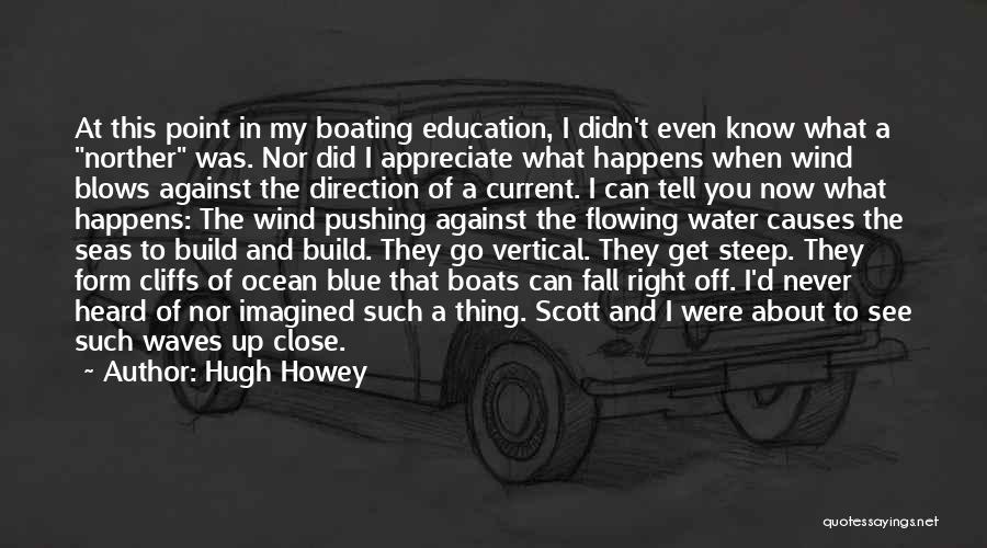 Water And Boats Quotes By Hugh Howey