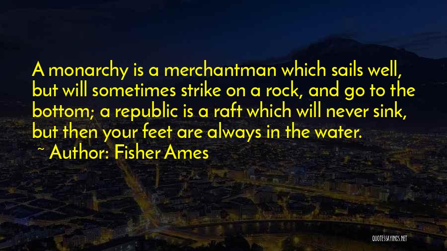 Water And Feet Quotes By Fisher Ames