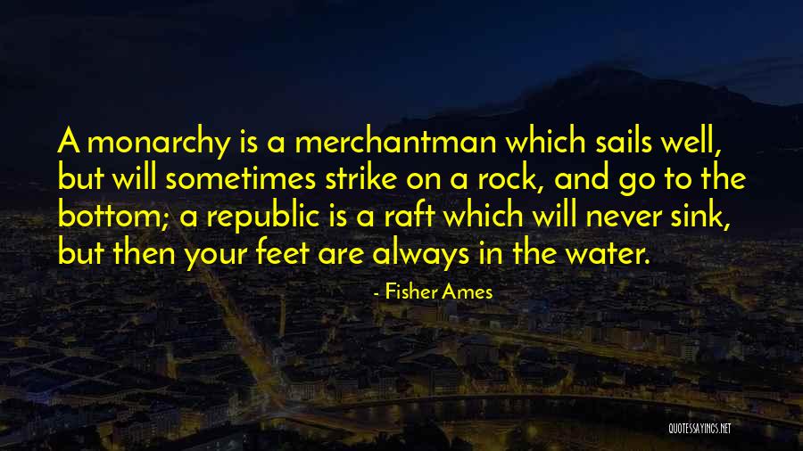 Water And Feet Quotes By Fisher Ames