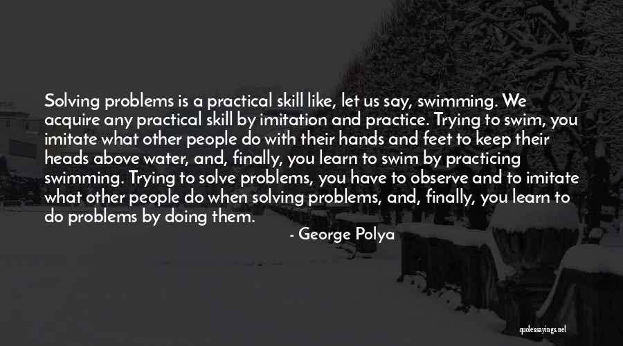 Water And Feet Quotes By George Polya