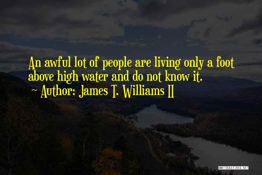 Water And Feet Quotes By James T. Williams II