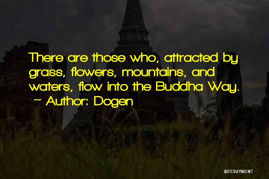 Water And Flowers Quotes By Dogen