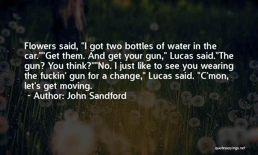 Water And Flowers Quotes By John Sandford