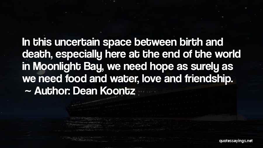 Water And Friendship Quotes By Dean Koontz