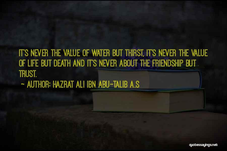 Water And Friendship Quotes By Hazrat Ali Ibn Abu-Talib A.S