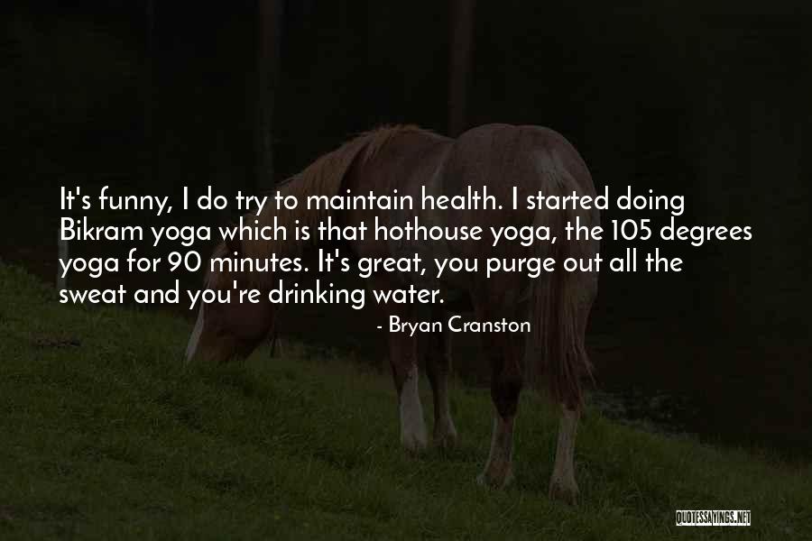 Water And Health Quotes By Bryan Cranston