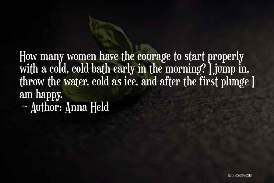 Water And Ice Quotes By Anna Held