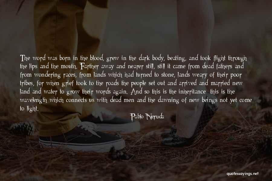 Water And Land Quotes By Pablo Neruda Water And Land Quotes By Pablo Neruda