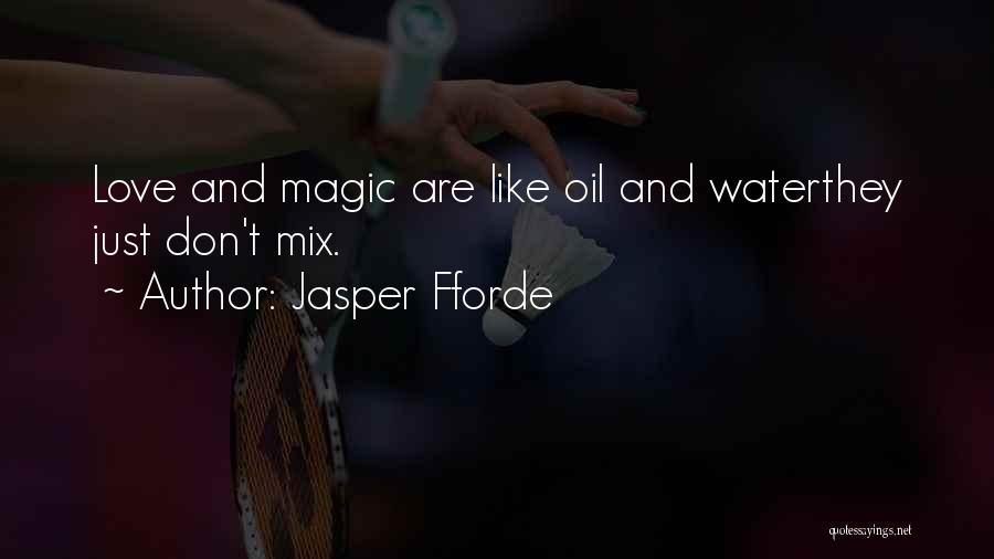 Water And Oil Don't Mix Quotes By Jasper Fforde