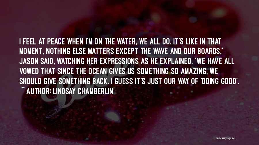 Water And Peace Quotes By Lindsay Chamberlin