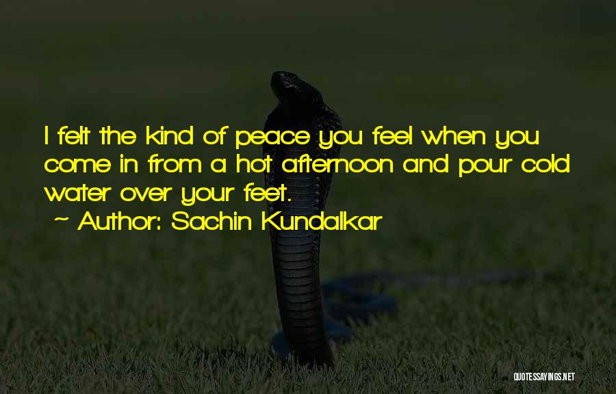 Water And Peace Quotes By Sachin Kundalkar