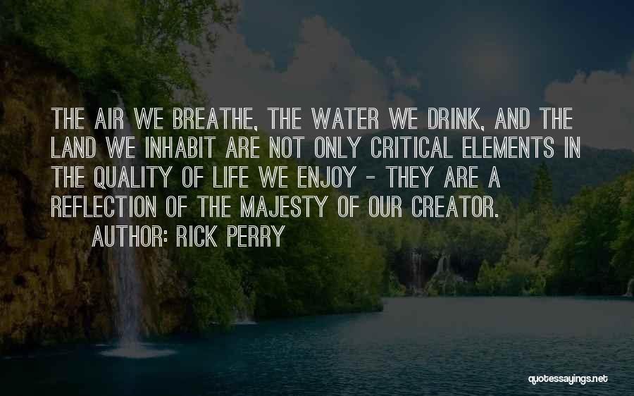 Water And Reflection Quotes By Rick Perry