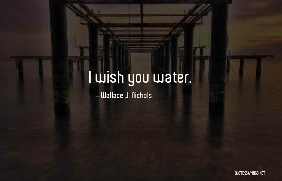 Water And Relaxation Quotes By Wallace J. Nichols Water And Relaxation Quotes By Wallace J. Nichols