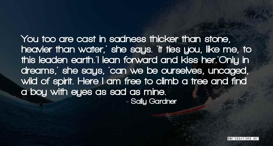 Water And Spirit Quotes By Sally Gardner Water And Spirit Quotes By Sally Gardner