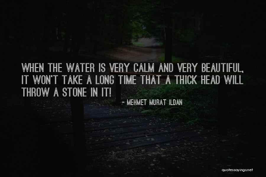Water And Stone Quotes By Mehmet Murat Ildan Water And Stone Quotes By Mehmet Murat Ildan