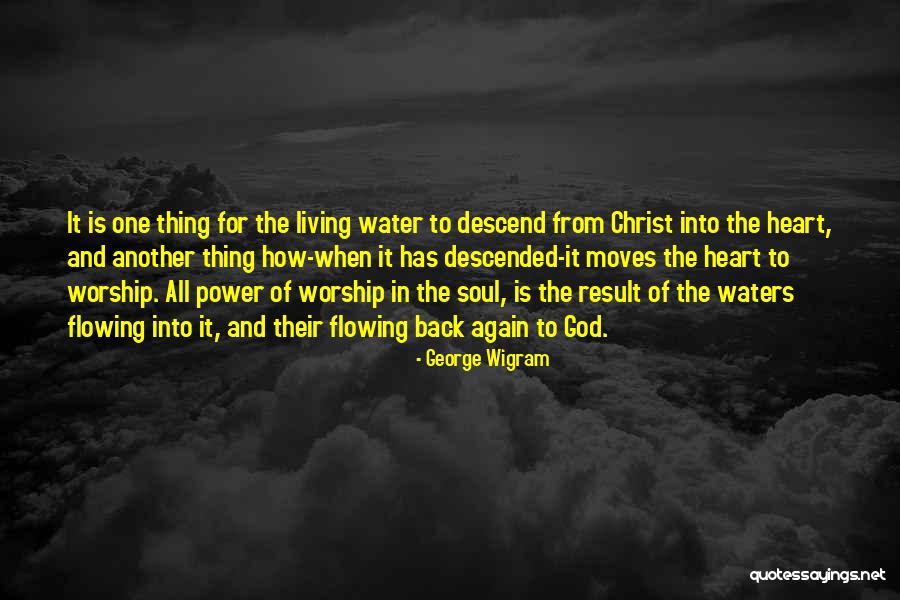 Water And The Soul Quotes By George Wigram Water And The Soul Quotes By George Wigram