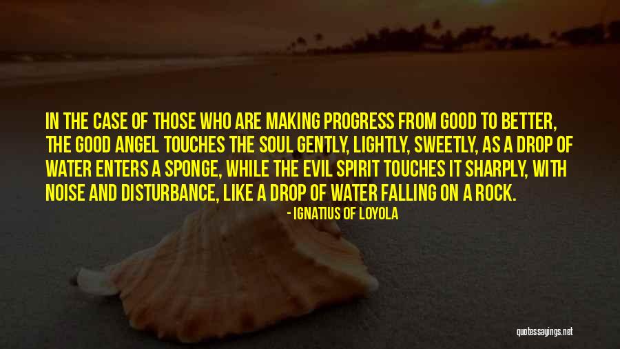 Water And The Soul Quotes By Ignatius Of Loyola Water And The Soul Quotes By Ignatius Of Loyola