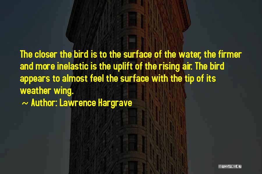 Water Bird Quotes By Lawrence Hargrave