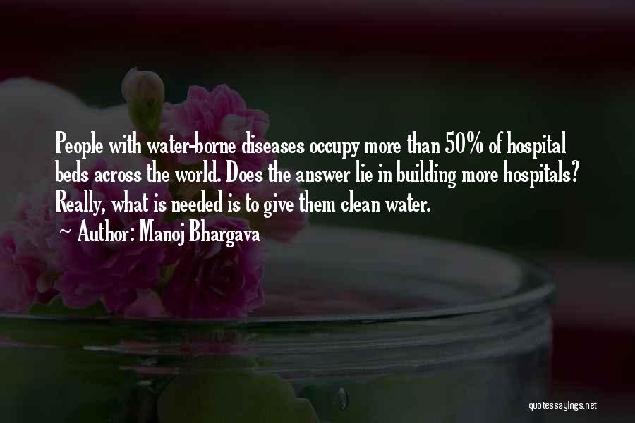 Water Borne Diseases Quotes By Manoj Bhargava
