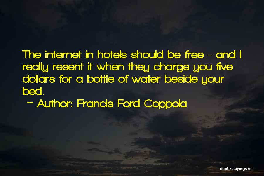 Water Bottle Quotes By Francis Ford Coppola